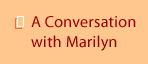 A Conversation with Marilyn